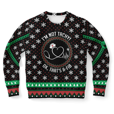 I Am Not Tachy Christmas Sweatshirt, Ugly Christmas Sweaters - kayzers