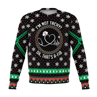 I Am Not Tachy Christmas Sweatshirt, Ugly Christmas Sweaters - kayzers