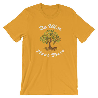 Afforestation Be Wise Plant More Trees T-Shirt Eco-Friendly
