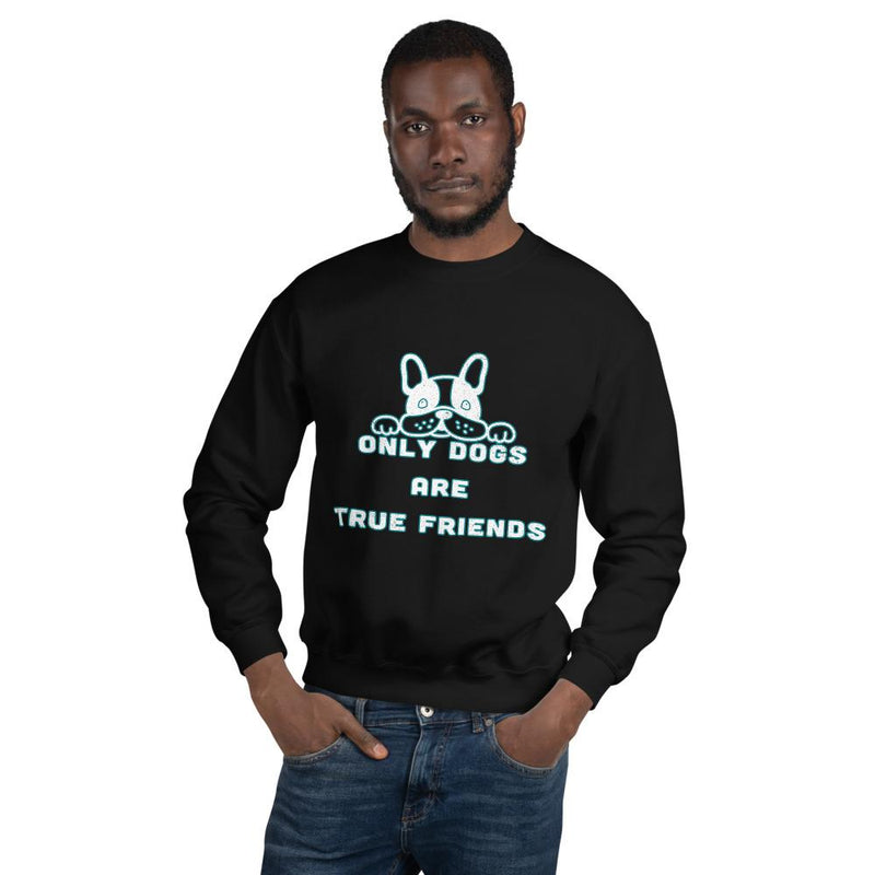 Funny Dogs Quote Sweatshirt