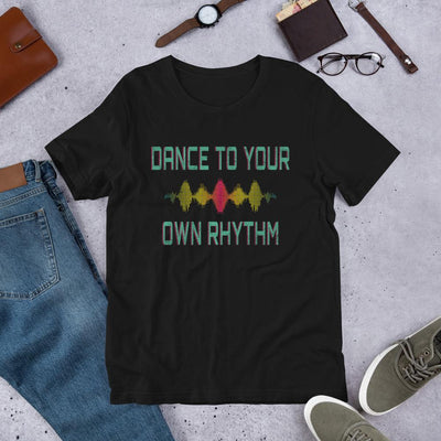Dance To Your Own Rhythm Short-Sleeve Unisex T-Shirt