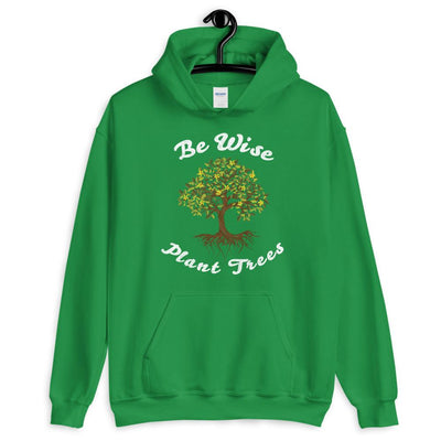 Afforestation Be Wise Plant More Trees Sweatshirt Hoodie