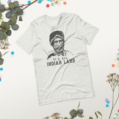 It's All Indian Land Short-Sleeve Unisex T-Shirt, Native American T-shirt - kayzers
