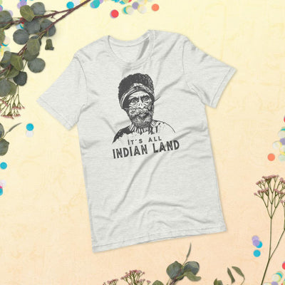 It's All Indian Land Short-Sleeve Unisex T-Shirt, Native American T-shirt - kayzers