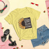 Sunflower Women's short sleeve cotton t-shirt, Dignity Saying Women's Top - kayzers